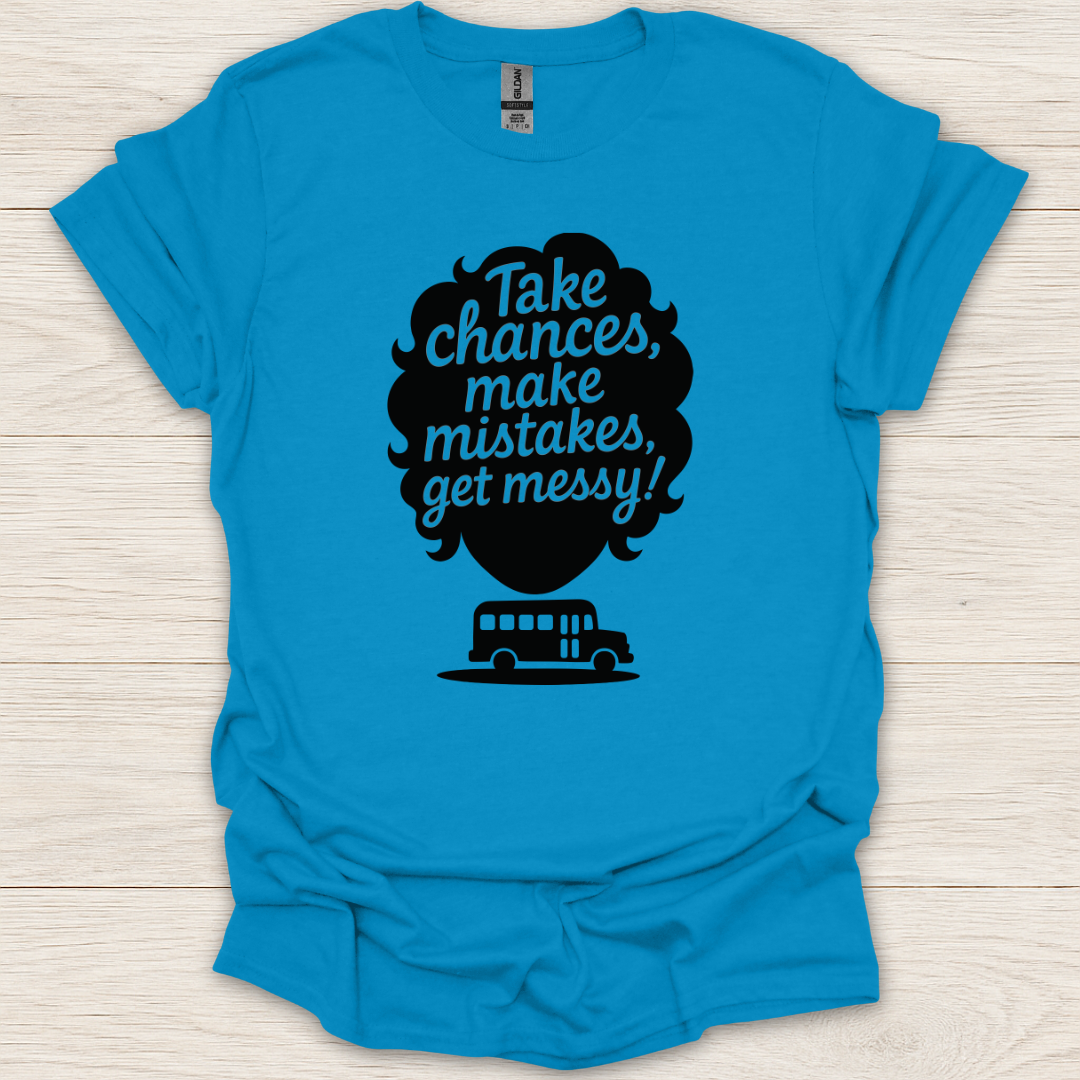 Take Chances T-Shirt