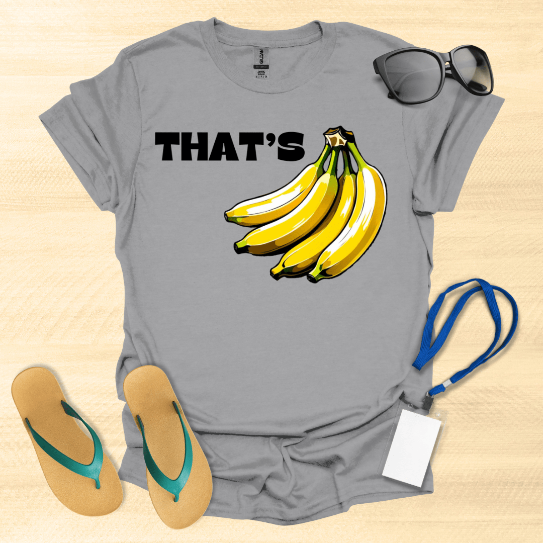 That's Bananas T-Shirt