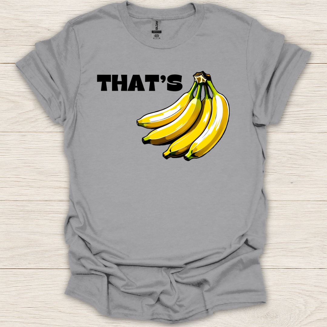That's Bananas T-Shirt