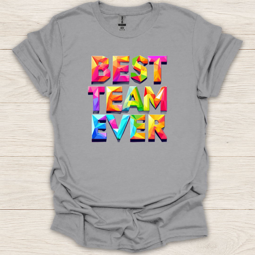 Best Team Ever T-Shirt