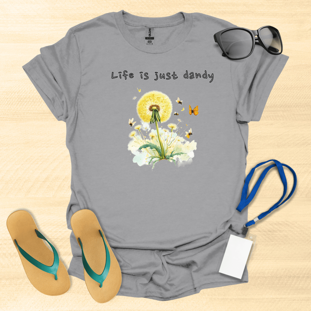 Life Is Just Dandy T-Shirt