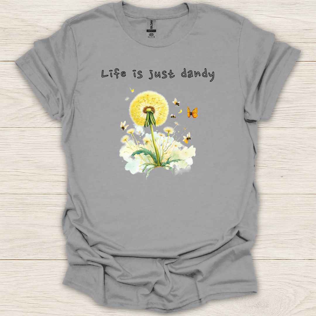 Life Is Just Dandy T-Shirt