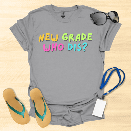 New Grade Who Dis? T-Shirt