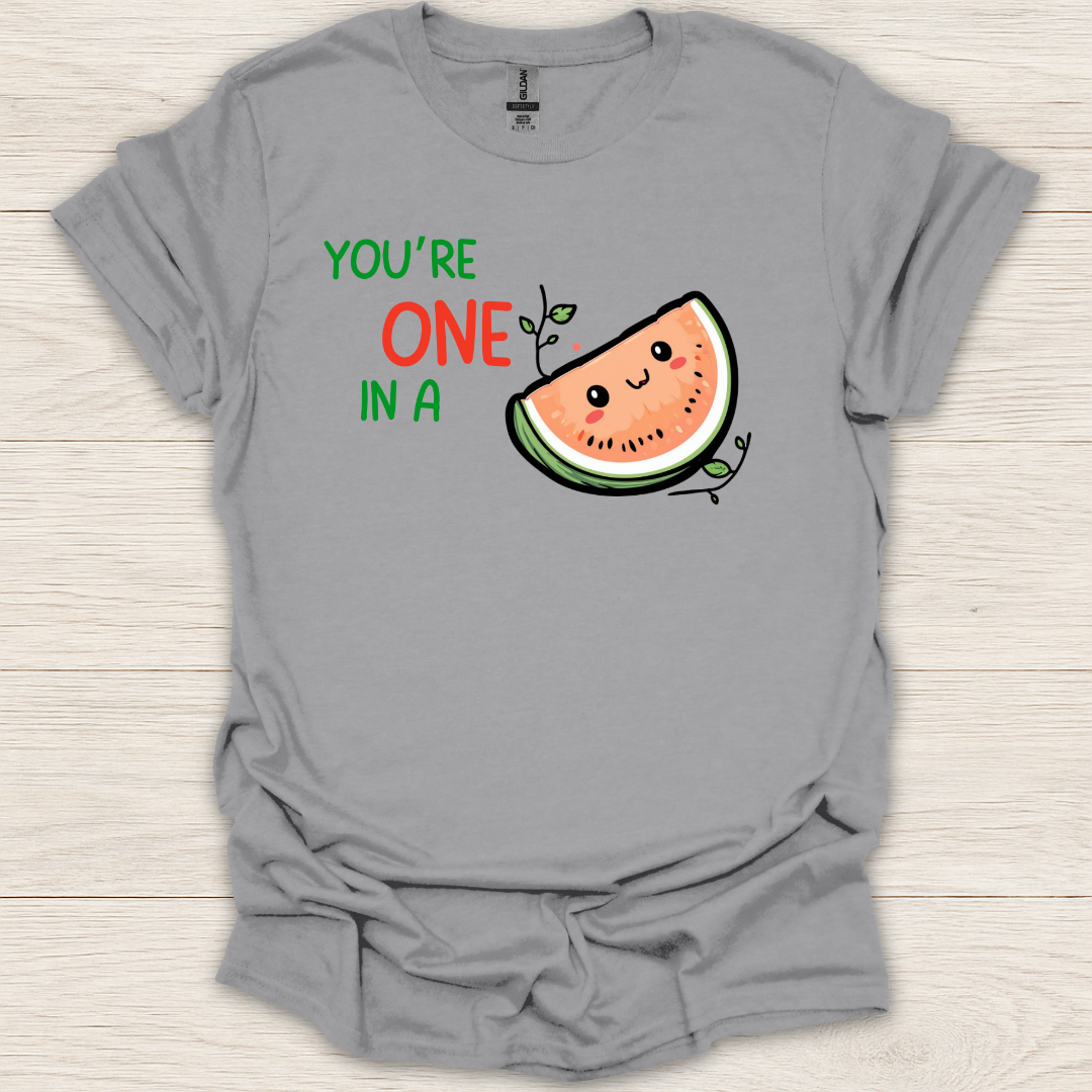 You're One In A Mellon T-Shirt