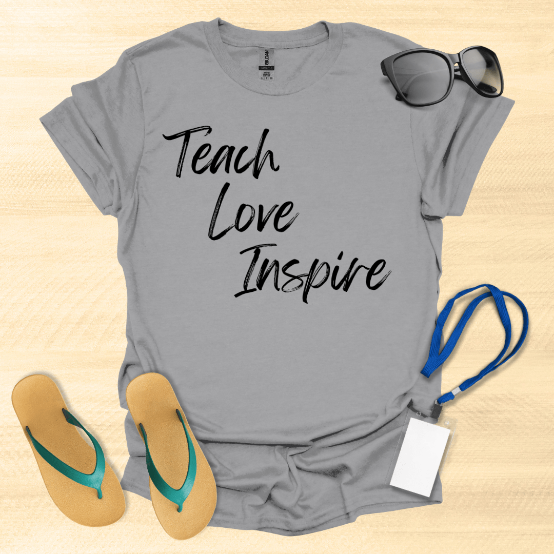 Teach. Love. Inspire T-Shirt