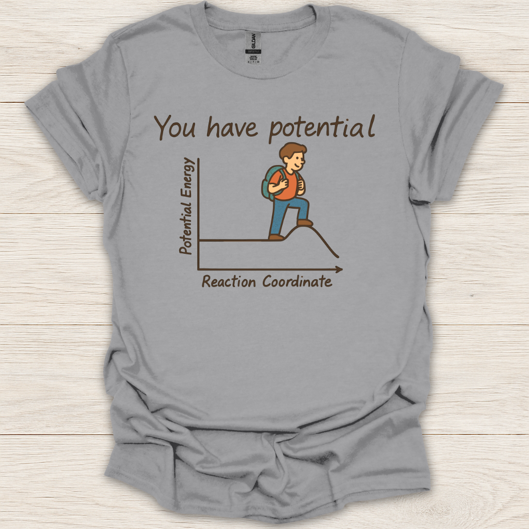 You Have Potential Science T-Shirt