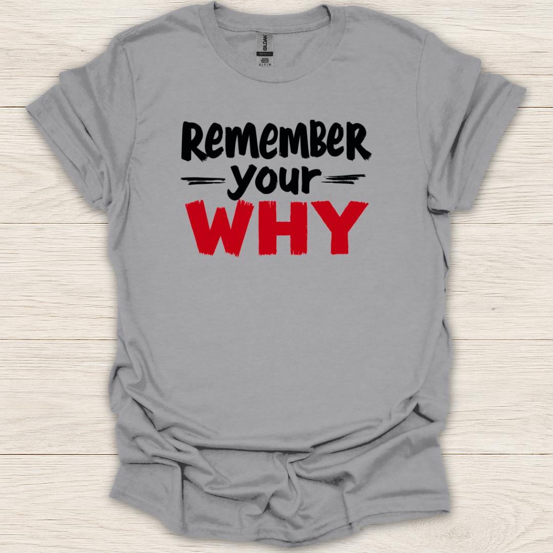 Remember Your Why T-Shirt