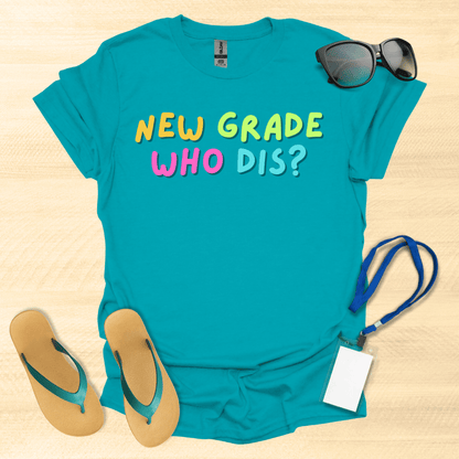 New Grade Who Dis? T-Shirt