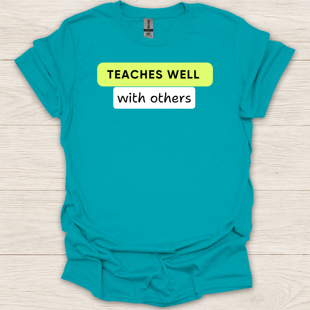 Teaches Well With Others T-Shirt
