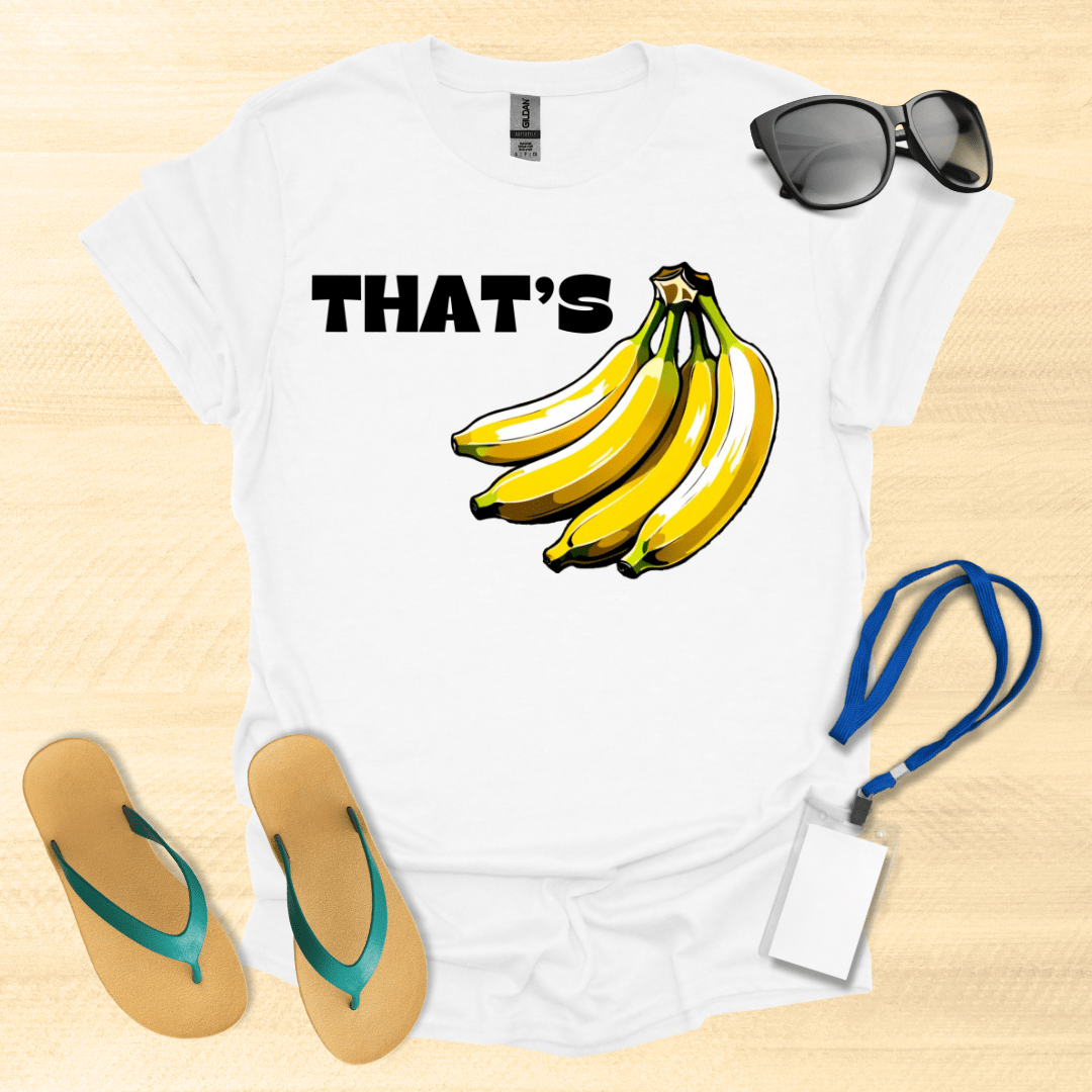 That's Bananas T-Shirt