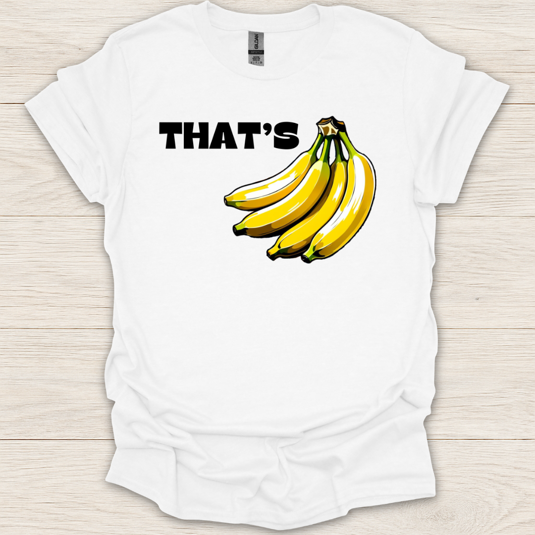 That's Bananas T-Shirt