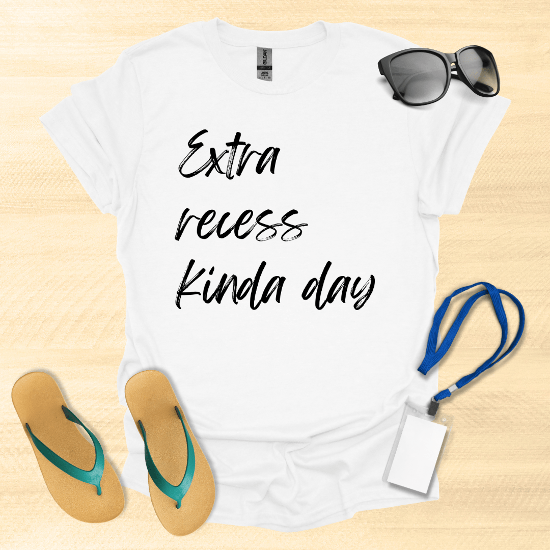 Extra Recess Kinda Day T-Shirt