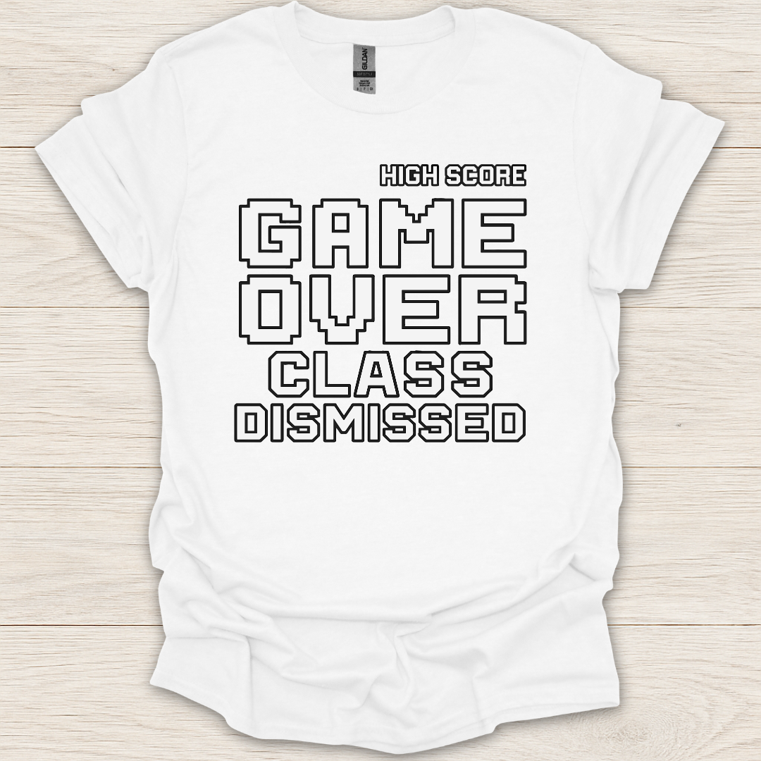 Game Over Class Dismissed T-Shirt