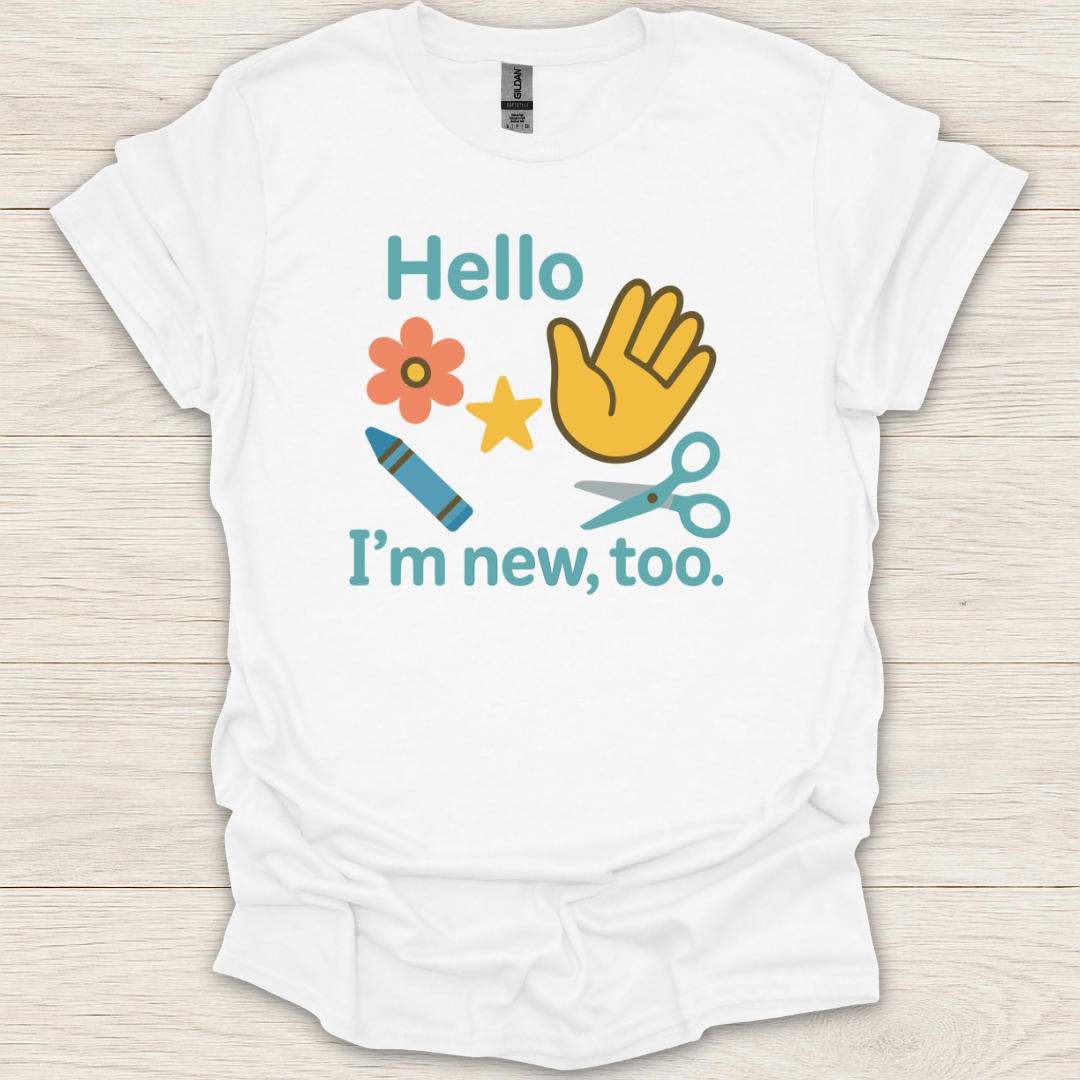 Hello I'm New, Too T-Shirt