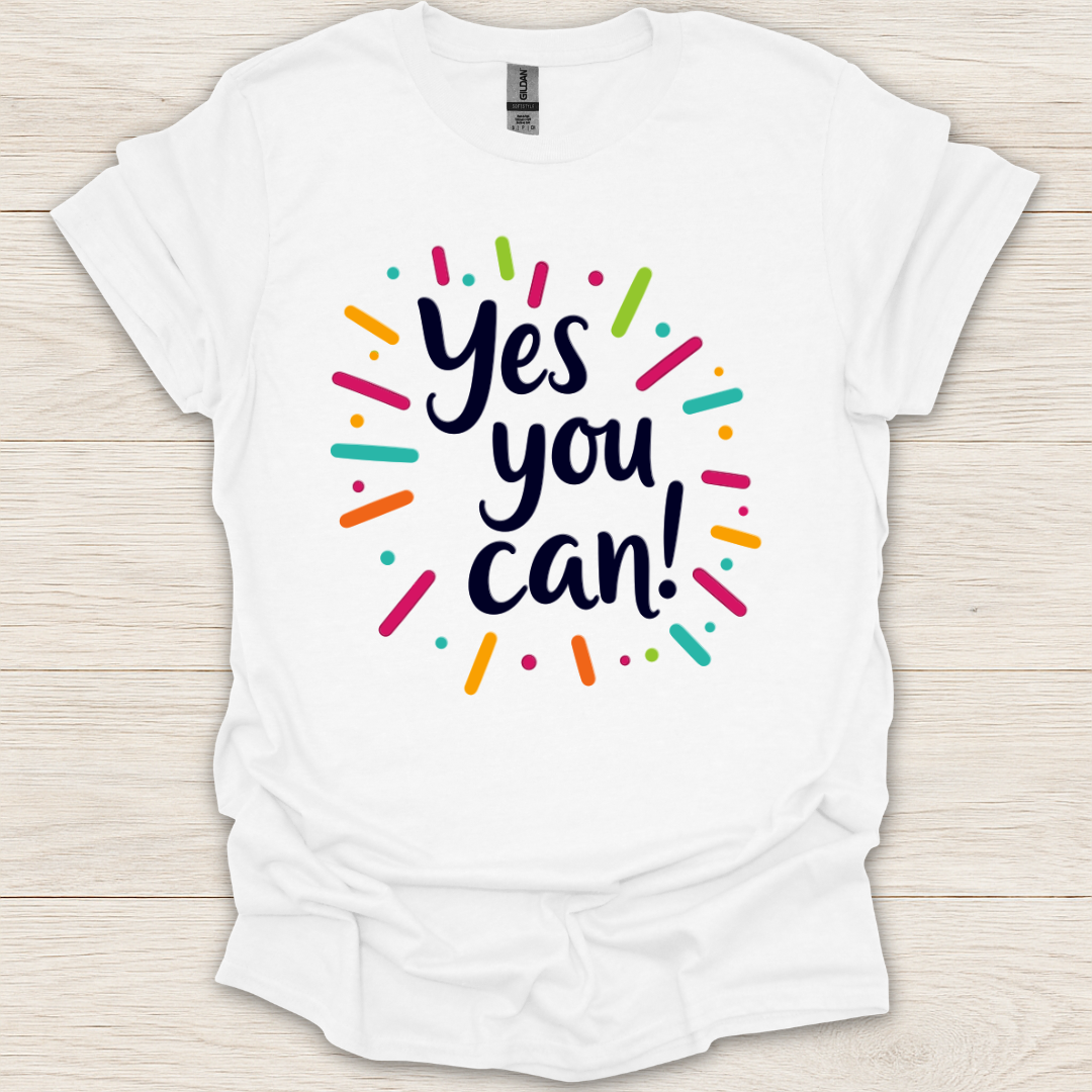 Yes You Can! T-Shirt